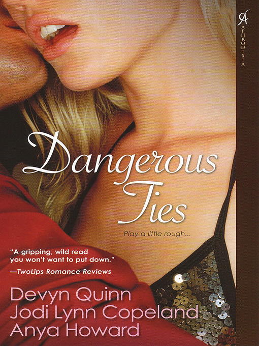 Title details for Dangerous Ties by Devyn Quinn - Available